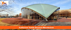 Auditorium Tensile Structure Manufacturer in India